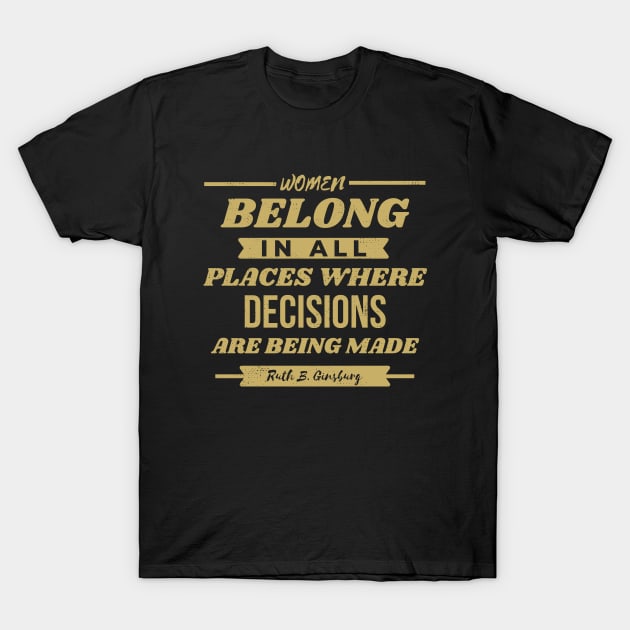 Women Belong In All Places Where Decisions Are Being Made Retro T-Shirt by Zen Cosmos Official